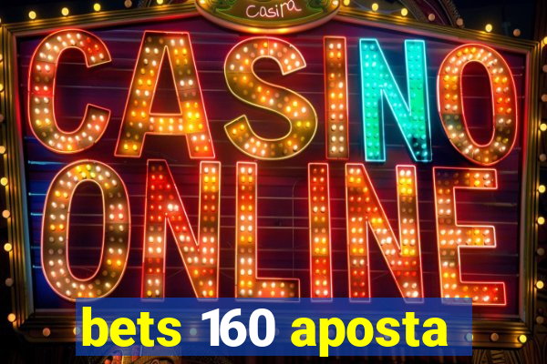 bets 160 aposta